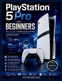 PlayStation 5 Pro for Beginners