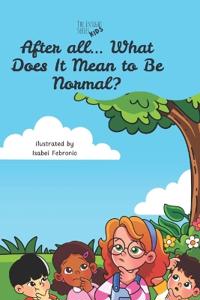 After all... What Does It Mean to Be Normal?