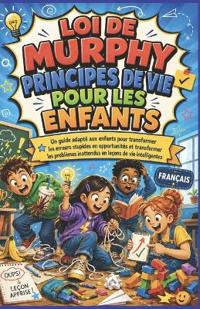 Loi de Murphy Principes de Vie Pour Les Enfants