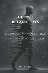 The Space Between Lives