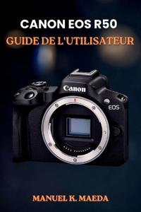 Canon EOS R50 Guide de l'Utilisateur