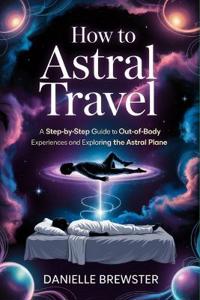 How to Astral Travel