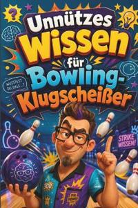 Unnützes Wissen für Bowling-Klugscheißer