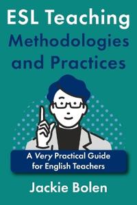 ESL Teaching Methodologies and Practices