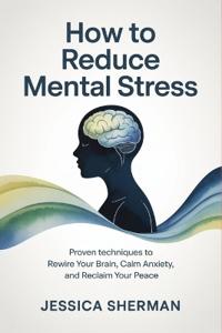 How to Reduce Mental Stress