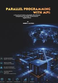 Parallel Programming with MPI