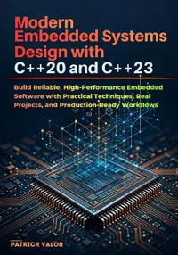 Modern Embedded Systems Design with C++20 and C++23