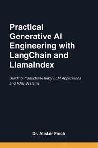 Practical Generative AI Engineering with LangChain and LlamaIndex