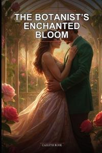 The Botanist's Enchanted Bloom
