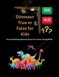 Dinosaur True or False