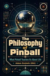 The Philosophy of Pinball