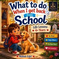 What to do When I get back from School