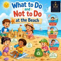 What to Do and Not to Do at the Beach