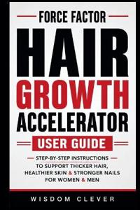 Force Factor Hair Growth Accelerator User Guide