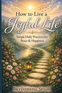 How to Live a Joyful Life
