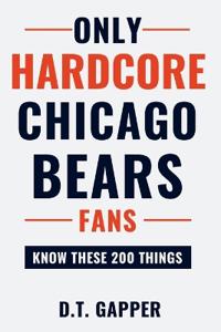 Only HARDCORE Chicago Bears Fans Know These 200 Things