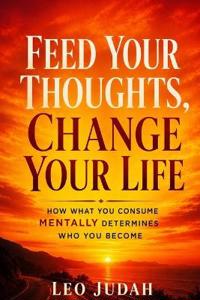 Feed Your Thoughts, Change Your Life.