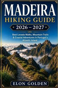 Madeira Hiking Guide 2026-2027