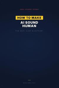 How to Make AI Sound Human