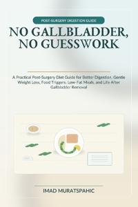 No Gallbladder, No Guesswork