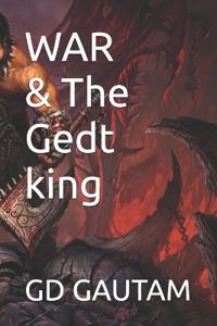 War & the Gedt King