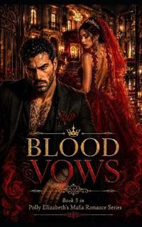 Crimson Vows - Book 5 in Polly Elizabeth's Mafia Romance Series