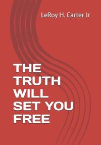 The Truth Will Set You Free