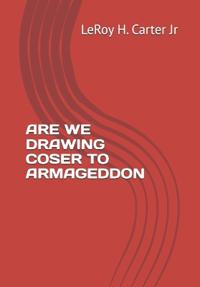 Are We Drawing Coser to Armageddon