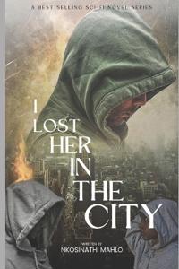 I Lost Her In the City