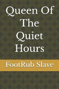 Queen Of The Quiet Hours