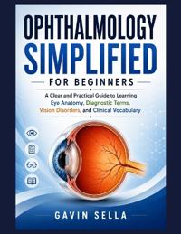 Ophthalmology Simplified For Beginners