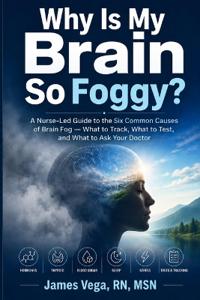 Why Is My Brain So Foggy?