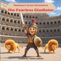 The Fearless Gladiator