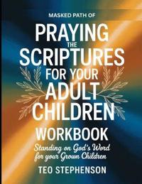 Masked Path Of Praying The Scriptures For Your Adult Children