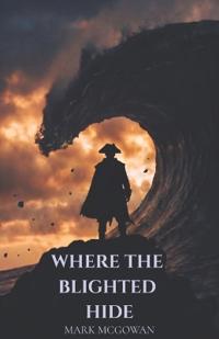 Where the Blighted Hide