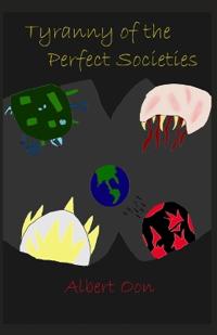 Tyranny of the Perfect Societies