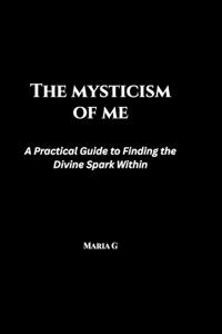 The Mysticism of Me