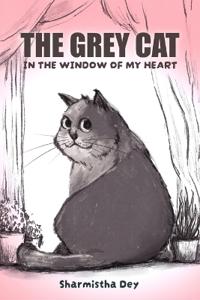 The Grey Cat In the Window of My Heart