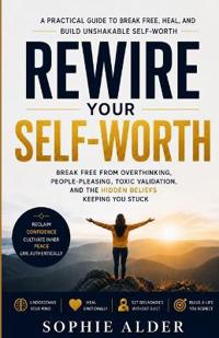 Rewire Your Self-Worth
