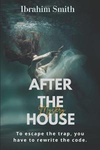 After the House