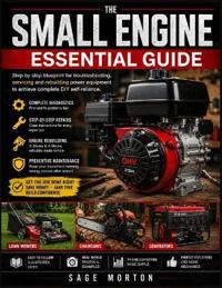 The Small Engine Essential Guide