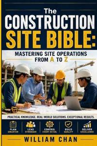 The Construction Site Bible