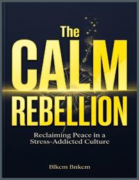 The Calm Rebellion