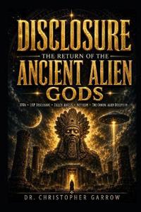 Disclosure The Return of the Ancient Alien Gods