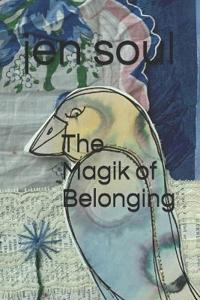 The Magik of Belonging