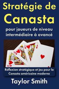 Stratégie de Canasta pour joueurs de niveau intermédiaire à avancé