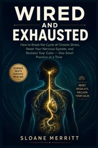 Wired and Exhausted