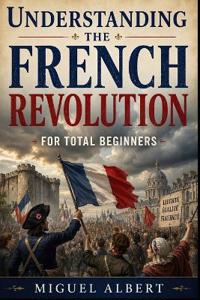 Understanding the French Revolution
