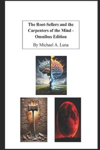 The Root-Sellers and the Carpenters of the Mind - Omnibus Edition