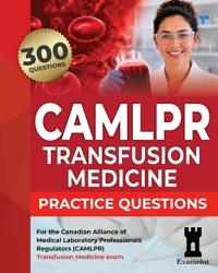 CAMLPR Transfusion Medicine Practice Questions